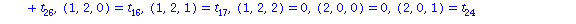(Typesetting:-mprintslash)([ARRAY([0 .. 2, 0 .. 2, 0 .. 2], [(0, 0, 0) = 0, (0, 0, 1) = t[26], (0, 0, 2) = t[25]+t[26], (0, 1, 0) = t[17]+t[24]+t[25]+t[16], (0, 1, 1) = 0, (0, 1, 2) = t[26]+t[17]+t[24...