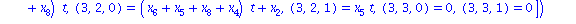 (Typesetting:-mprintslash)([ARRAY([0 .. 3, 0 .. 3, 0 .. 1], [(0, 0, 0) = 0, (0, 0, 1) = 0, (0, 1, 0) = (x[7]+x[8]+x[4])*t+x[2], (0, 1, 1) = (x[3]+x[4]+x[6]+x[7])*t, (0, 2, 0) = (x[6]+x[4])*t+x[1], (0,...